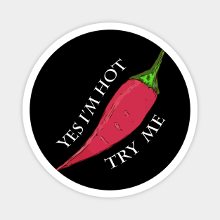 I'm Hot Try Me - Red Pepper Magnet